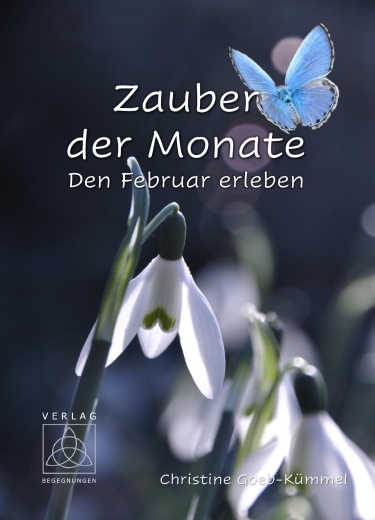 Zauber der Monate - Den Februar erleben Zauber der Monate - Den Februar erleben